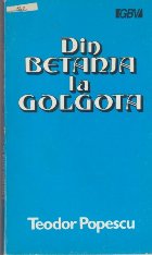 Din Betania la Golgota