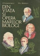 Din viata opera marilor biologi