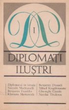 Diplomati ilustri,  Volumul I