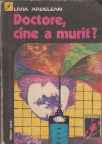 Doctore, cine a murit?