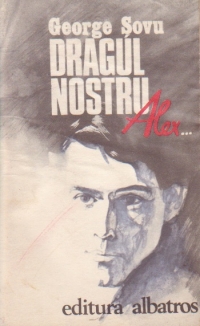 Dragul nostru Alex ...