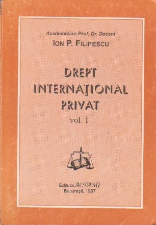 Drept International Privat, Volumul I