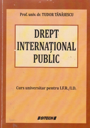 Drept international public. Curs universitar pentru IFR/ID