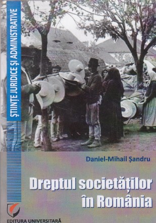 Dreptul societatilor in Romania. Manual elementar. Editia a III-a