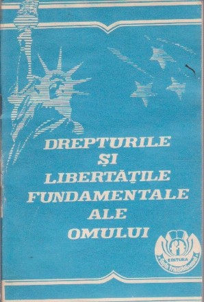 Drepturile si Libertatile Fundamentale ale Omului