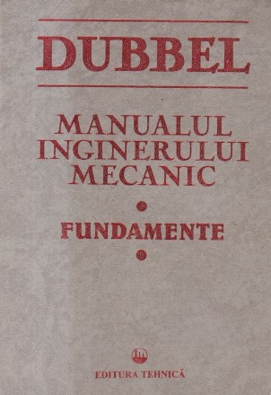 Dubbel - Manualul inginerului mecanic. Fundamente