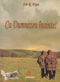 Cu Dumnezeu inainte!