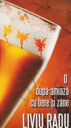 O dupa-amiaza cu bere si zane