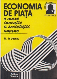 Economia de piata - o mare inventie a societatii umane