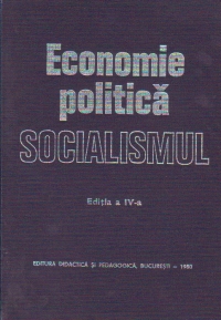 Economia politica a socialismului, Editia a IV-a revazuta si completata