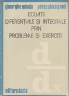 Ecuatii diferentiale si integrale prin probleme si exercitii