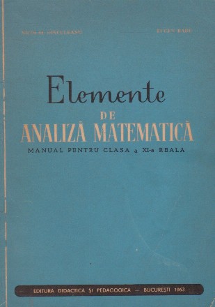 Elemente de analiza matematica. Manual pentru clasa a XI-a reala