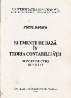 Elemente de baza in teoria contabilitatii. Suport de curs revizuit