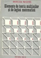 Elemente de teoria multimilor si de logica matematica, Volumul I