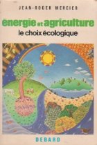 Energie et agriculture. Le choix ecologique