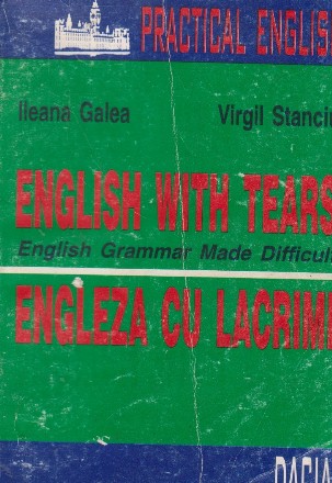 Engleza cu lacrimi - English with tears (English Grammar made difficult)