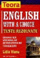 English with a choice - retroversiune, traducere, teste cu cheie, gramatica, vocabular