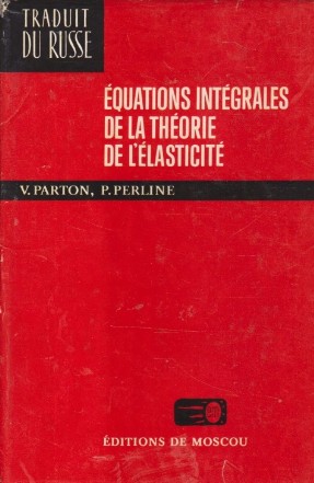 Equations Integrales de la Theorie de L'Elasticite (Parton, Perline)