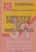 Exercitii si probleme de matematica pentru clasele I-XII