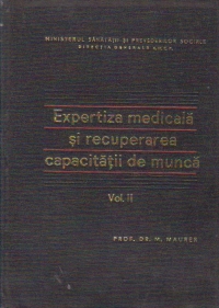 Expertiza medicala si recuperarea capacitatii de munca, Volumul al II - lea