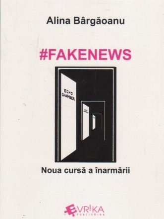 Fakenews. Noua cursa a inarmarii