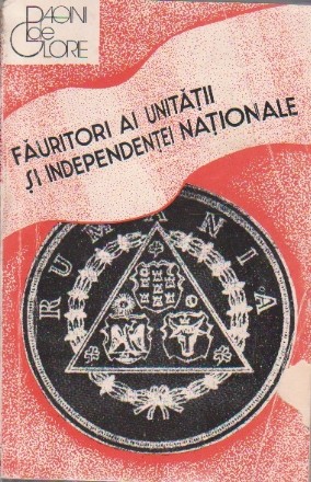 Fauritori ai Unitatii si Independentei Nationale