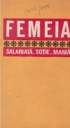 Femeia - salariata, sotie, mama