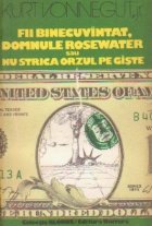 Fii binecuvintat, Domnule Rosewater sau nu strica orzul pe giste