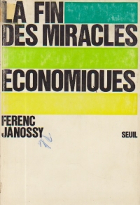 La fin des miracles economiques - Apparences et realite du developpement economique