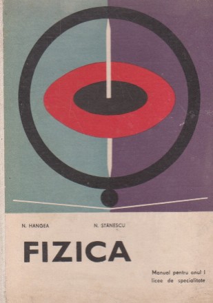 Fizica. Manual pentru anul I. Licee de specialitate