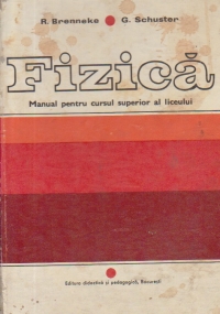 Fizica - Manual pentru cursul superior al liceului