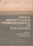 Fizica moleculara, termodinamica si statistica pentru perfectionarea profesorilor