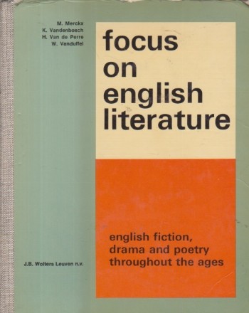 Focus on English Literature - English fiction, drama and poetry throughout the ages