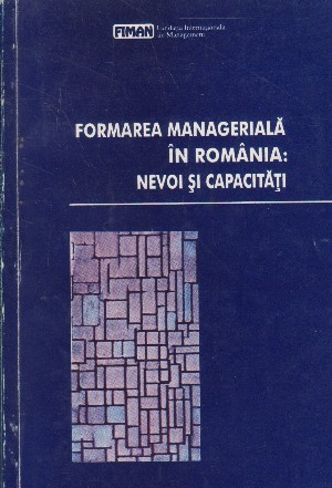 Formarea manageriala in Romania: nevoie si capacitati