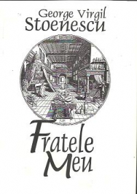 Fratele meu. Poezii 1972 / 2000