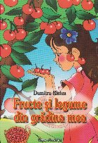 Fructe si legume din gradina mea