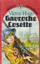 Gavroche. Cosette (fragmente din romanul Mizerabilii)