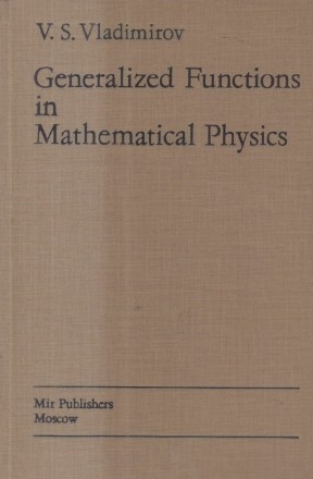 Generalized Functions in Mathematical Physics