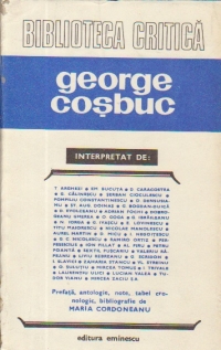 George Cosbuc - Prefata, antologie, note, tabel cronologic si biografie selectiva