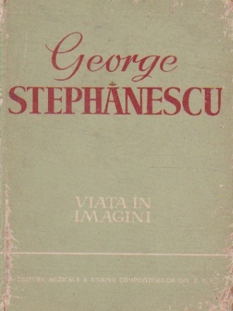 George Stephanescu - viata in imagini