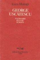 George Uscatescu Pledoarie pentru Europa