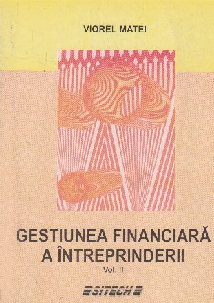 Gestiunea financiara a intreprinderii, Volumul al II-lea