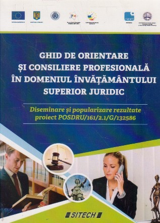 Ghid de orientare si consiliere profesionala in domeniul invatamantului superior juridic