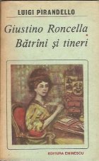 Giustino Roncella Batrini tineri