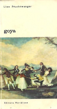 Goya sau drumul spinos al cunoasterii, Volumul I