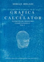 Grafica pe calculator - Elemente de geometrie computationala, Volumul I