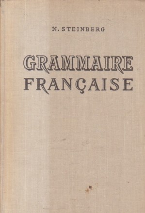 Grammaire Francaise (Steinberg)