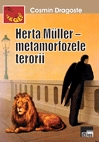 Herta Muller - Metamorfozele terorii