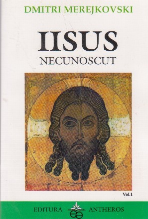 Iisus necunoscut, Volumul I