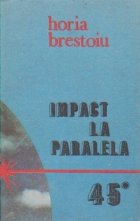 Impact la Paralela 45 - incursiune in culisele bataliei pentru petrolul romanesc